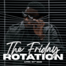 THE FRIDAY ROTATION