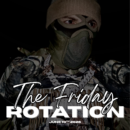 THE FRIDAY ROTATION JUNE 19TH